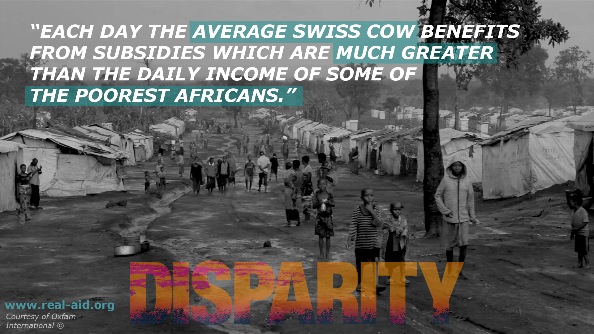 Disparity film poster, Swiss cow subsidies vs poverty quote, poverty slum image